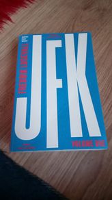 Fredrik Logevall JFK: Volume 1: John F Kennedy: 1917-1956