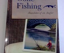 Gone Fishing Anecdotes of an angler by Denis O' Callaghan Ireland Irish