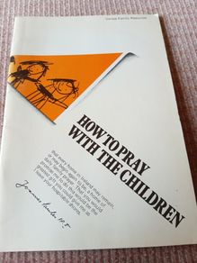 1980 How to Pray with Your Children.