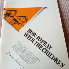1980 How to Pray with Your Children.
