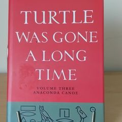 Turtle was Gone A Long Time Vol 3 Anaconda Canoe by John Moriarty h/b with d/j 1998 Kerry Philosophy