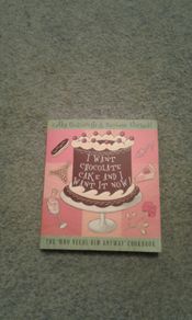 Vintage "I Want Chocolate Cake And I Want It Now"cookbook