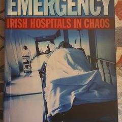 Emergency: Irish Hospitals in Chaos by Marie O'Connor