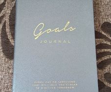 Goals Journal "Every day do something that will inch you closer to a better tomorrow"