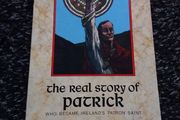 BOOK SALE ------ St. Patrick : The Real Story of Patrick , Who Became Ireland's Patron Saint - 1993