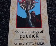 BOOK SALE ------ St. Patrick : The Real Story of Patrick , Who Became Ireland's Patron Saint - 1993