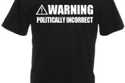 Warning Politically Incorrect  Mens funny slogan t-shirts