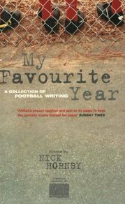 Football Book:  My Favourite Year by Nick Hornby