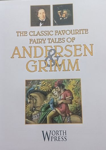 The Classic Favourite Fairy Tales of Andersen and Grimm