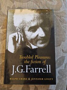 Troubled Pleasures: The Fiction Of J.g. Farrell. By Ralph Crane & Jennifer Livett. First Edition Hardback With Dustjacket In Very Good Condition.  See Photos For Same.