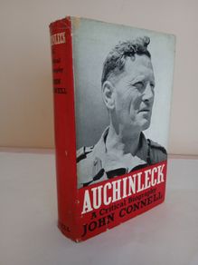 Auchinleck: A Biography of Field-Marshal Sir. Claude Auchinleck by John Connell (GT94)