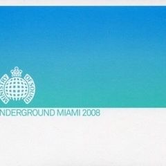 Underground Miami 2008 ministry of sound 2008 MINT