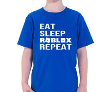 Eat, Sleep, Roblox Repeat Tshirt - Kids Roblox Gaming Fanatic T-Shirt - Roblox Gift - Roblox Mobile Gaming
