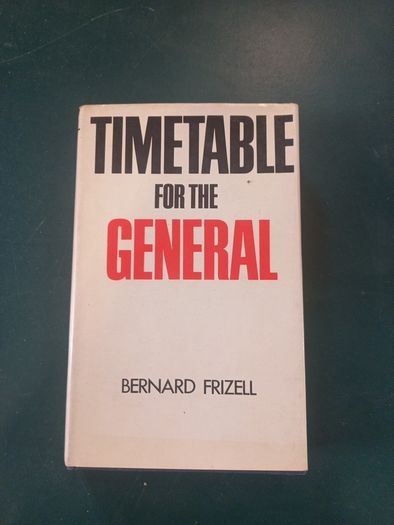 Vintage Book "Timetable for the General" by Bernard Frizell