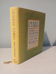 Anam Cara - Spiritual Wisdom from the Celtic World by John O'Donohue