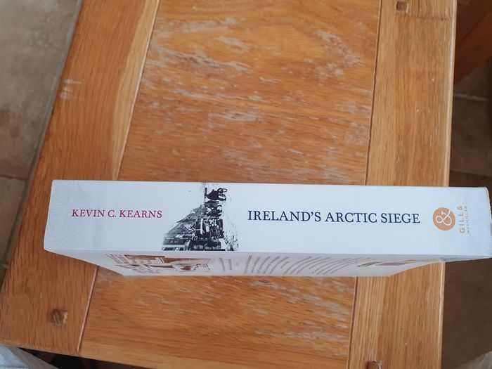 Ireland's Artic Siege - The Big Freeze of 1947 by Kevin C Kearns.