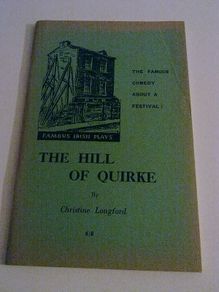 Longford, Christine; The Hill of Quirke. P J Bourke 1958  Play