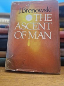 the ascent of man by jacob bronowski