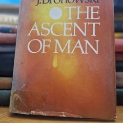 the ascent of man by jacob bronowski