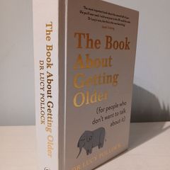 The Book About Getting Older by Dr Lucy Pollock