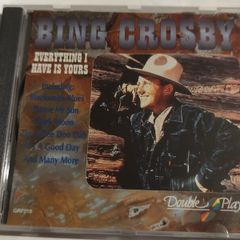 Bing Crosby - Everything I Have Is Yours Cd