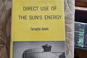 Direct Us Of The Sun's Energy. By Farrington Daniels. Early Days Of Solar Energy. First Edition Hardback With Dustjacket In Good Condition.  See Photos For Same.