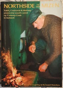 Northside Of The Mizen: Tales, Customs and History From The South-West Of County Cork In Ireland by Patrick McCarthy and Richard Hawkes