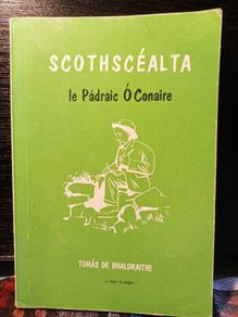 1978. Scothscealta le Padraic O' Conaire.Tomas De Bhaldraithe.