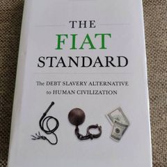 The Fiat Standard 2021 the debt slavery alternative to human civilization by Saifedean Ammous hardback with dustcover in very good condition FREE STANDARD POSTAGE INCLUDED