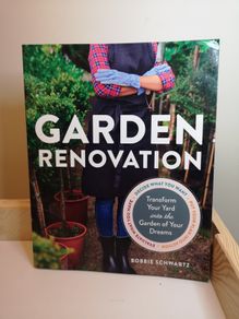 SALE! Garden Renovation: Transform Your Yard Into the Garden of Your Dreams by Bobbie Schwartz (Timber Press) 2017