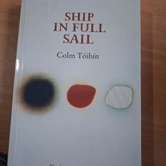Ship In Full Sail by Colm Toibin (signed)