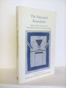 The Inherited Boundaries: Younger Poets of the Republic of Ireland Edited by Sebastain Barry (HQ376)