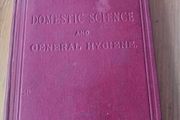Domestic Science And General Hygiene. By T.w. Gardner And Isabel F. Young. Early 1900s Hardback In Good Condition.  See Photos For Same.