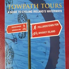 Towpath Tours/ A Guide to Cycling Ireland's Waterways/ John Dunne/ 2005