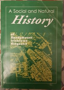 A Social and Natural History of Sandymount, Ringsend and Irishtown, Ed. Paul Magee