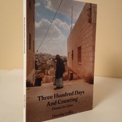 Three Hundred Days and Counting: Poems for Gaza by Dorothy Collin (HQ168)