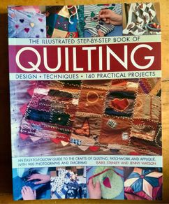 The illustrated Step-by-Step Book of Quilting: Design-Techniques-140 Practical Projecrs
