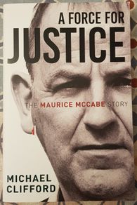 A Force For Justice: The Maurice McCabe Story by Michael Clifford