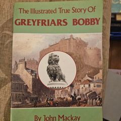 Greyfriars Bobby  The Illustrated True Story Of. By John Mackay. First Edition 1968. Paperback In Good Condition.  See Photos For Same.
