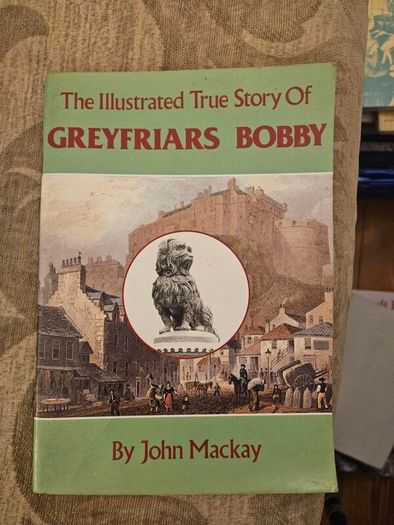 Greyfriars Bobby  The Illustrated True Story Of. By John Mackay. First Edition 1968. Paperback In Good Condition.  See Photos For Same.
