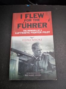 The Memoirs of a Luftwaffe Fighter Pilot