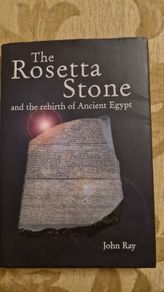 The Rosetta Stone And The Reberth Of Ancient Egypt. By John Ray. First Edition Hardback Complete With Dustjacket In Very Good Condition. 33.