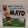 When I Grow Up, I'm Going To Play Football For Mayo Hardback Book Image 2