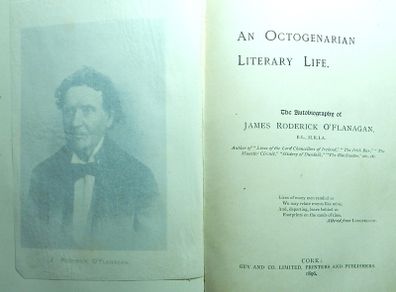 Presentation copy, inscribed by the Author. An Octogenarian Literary Life. The Autobiography of James Roderick O'Flanagan