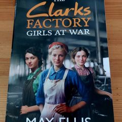The Clarks factory girls at war. May Ellis