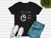 Among Us Shirt, Among Us That's Sus Bro Shirt, Imposter Shirt, Gamer Shirt, Gaming Shirt, Among Us Tee,Video Game Lover Shirt,Christmas Gift