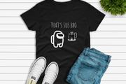 Among Us Shirt, Among Us That's Sus Bro Shirt, Imposter Shirt, Gamer Shirt, Gaming Shirt, Among Us Tee,Video Game Lover Shirt,Christmas Gift