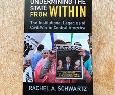 Book: Undermining the State from Within: The Institutional Legacies of Civil War in Central America