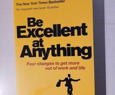 Be Excellent At Anything by Tony Schwartz with Jean Gomes