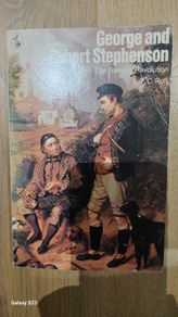 George And Robert Stephenson. The Railwsy Revolution by L.T.C. Rolt.